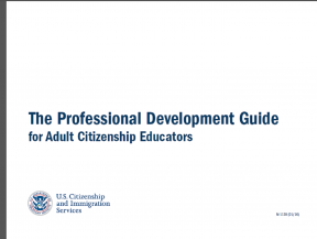 The Professional Development Guide for Adult Citizenship Educators