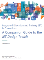 Integrated Education and Training (IET) in Corrections: A Companion Guide to the IET Design Toolkit