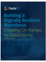 Building a Digitally Resilient Workforce: Creating On-Ramps to Opportunity