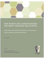 How Poverty and Cognitive Biases Can Impact Decisions and Action: Using Research from Behavioral Economics and Psychology to Improve Workforce Development Services
