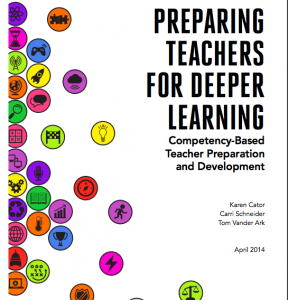Preparing Teachers for Deeper Learning: Competency-Based Teacher Preparation and Development